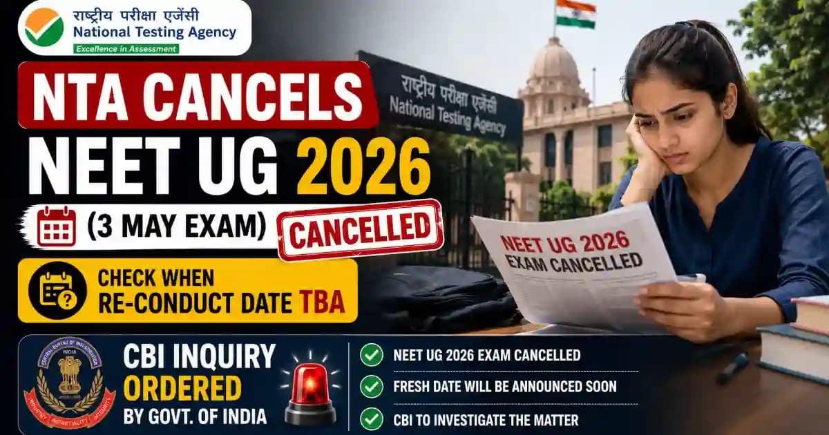 neet-ug-2026-exam-cancelled-reconduct-cbi-inquiry NEET UG 2026 Exam Cancelled – NTA to Re-conduct, CBI Inquiry Ordered | 12 May 2026 | Exam Khiladi